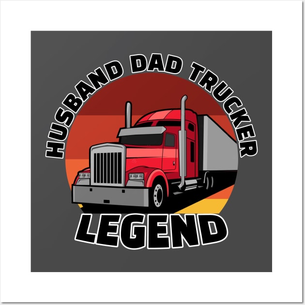 Husband dad trucker legend Wall Art by Stellart